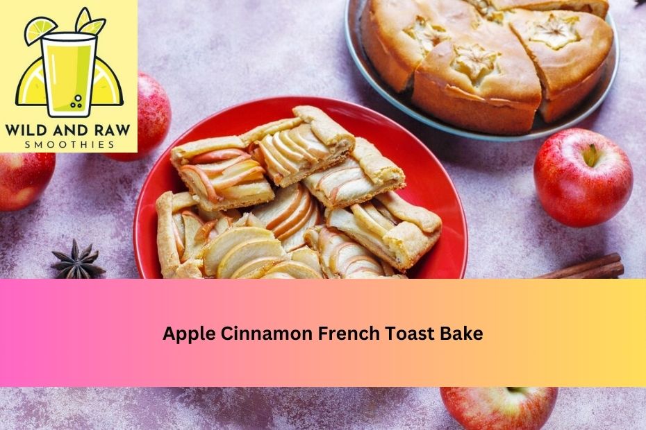 Apple Cinnamon French Toast Bake